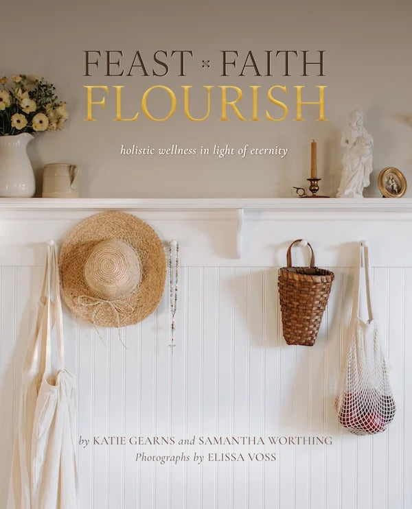 Feast Faith Flourish - Holistic Wellness in Light of Eternity