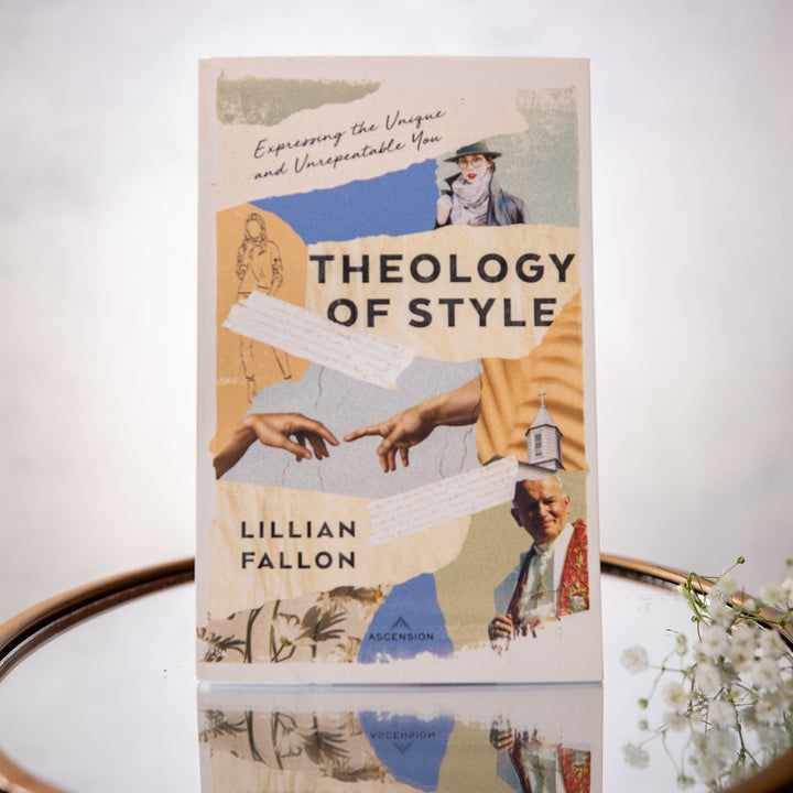 Theology of Style : Expressing the Unique and Unrepeatable You