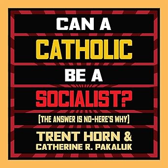 Can a Catholic Be a Socialist?