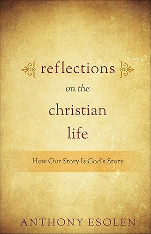 Reflections on the Christian Life