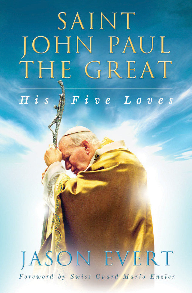 Saint John Paul the Great : His Five Loves