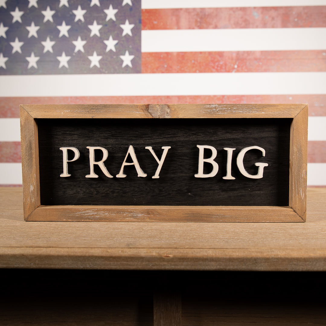 Pray Big Wood Sign
