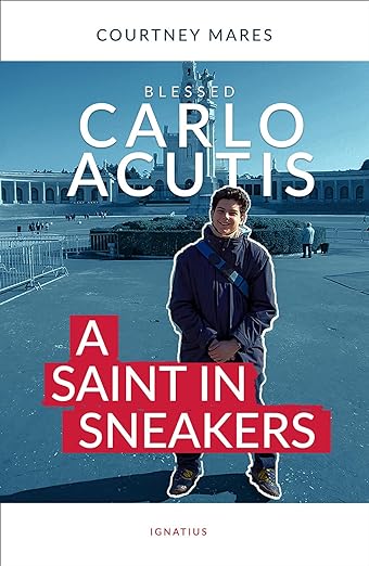 Blessed Carlo Acutis: A Saint in Sneakers