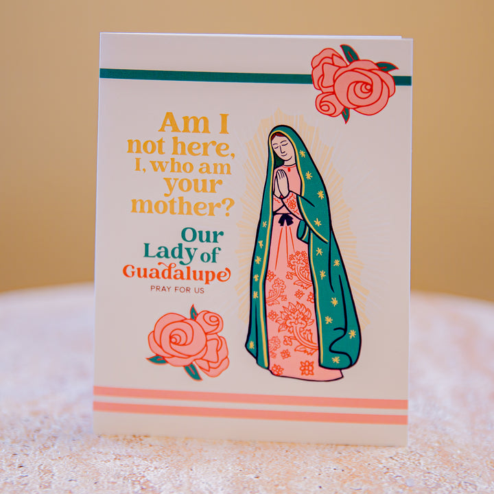 Our Lady Of Guadalupe Card:  Am I Not Here