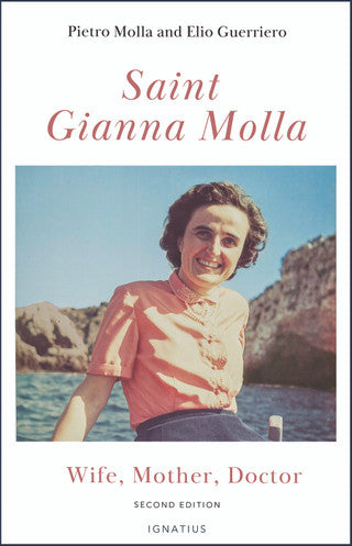 Saint Gianna Molla : Wife, Mother, Doctor
