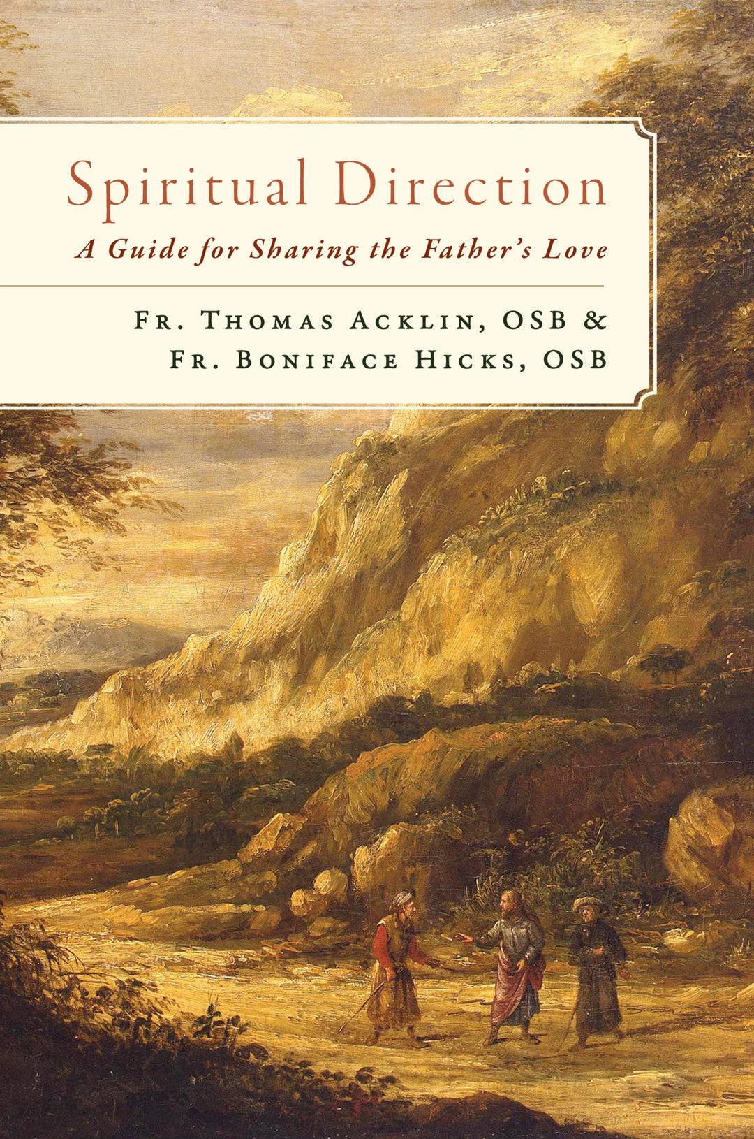 Spiritual Direction : A Guide for Sharing the Father&