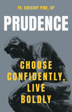Prudence : Choose Confidently, Live Boldly