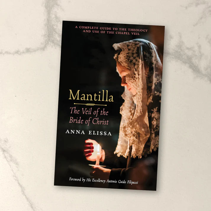 Mantilla, The Veil of the Bride of Christ