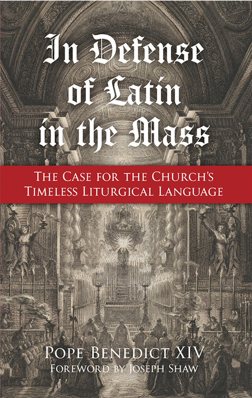 In Defense of Latin in the Mass: The Case for the Church&