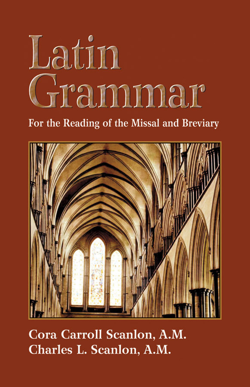 Latin Grammar: For the Reading of the Missal and Breviary