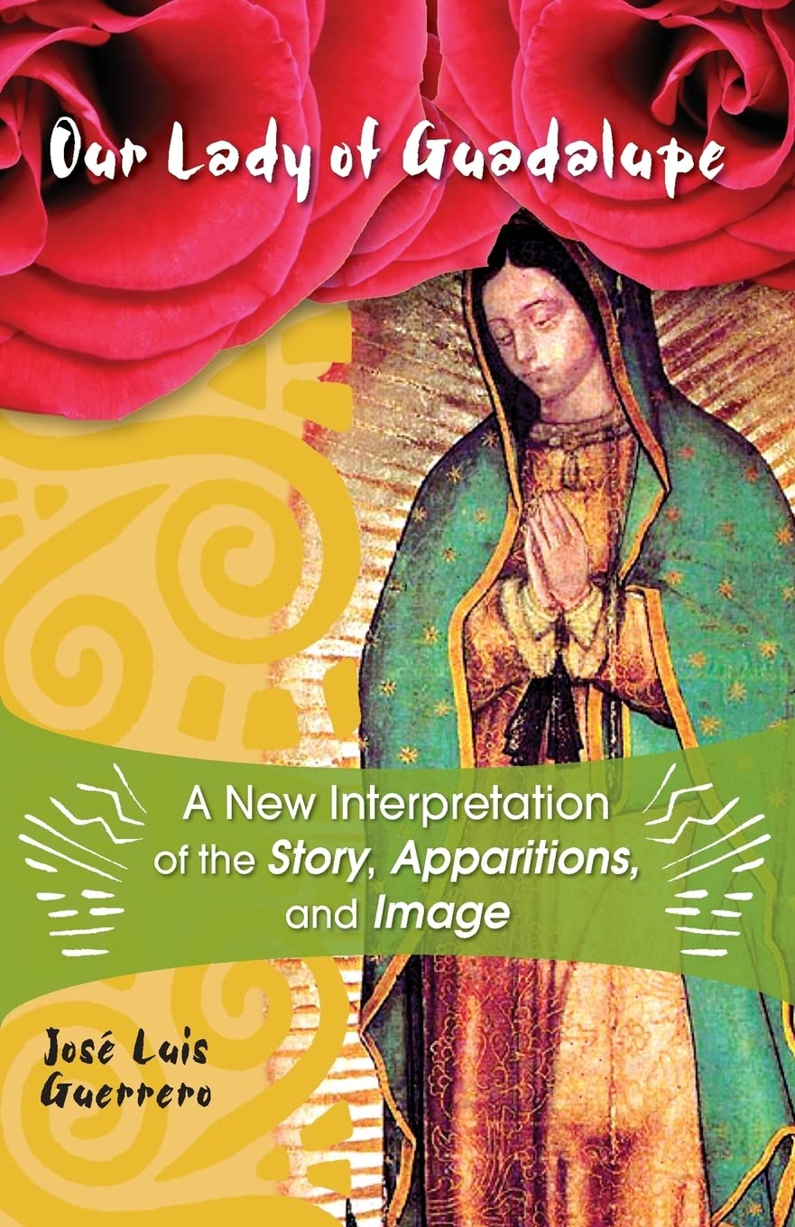 Our Lady of Guadalupe - A New Interpretation