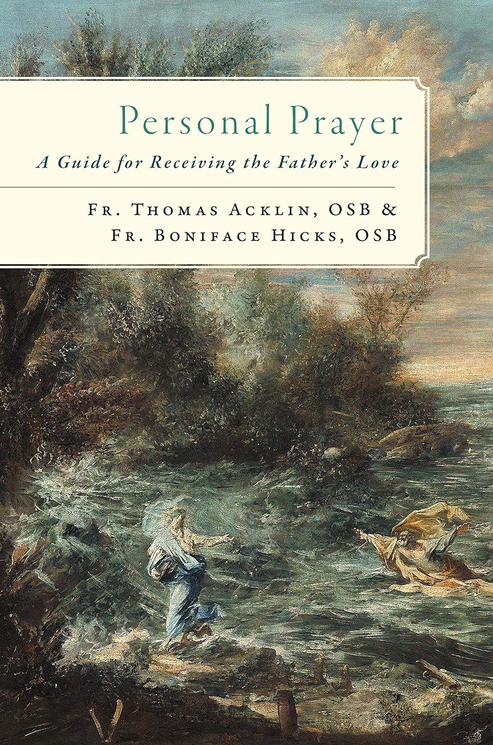 Personal Prayer: A Guide for Receiving the Father&