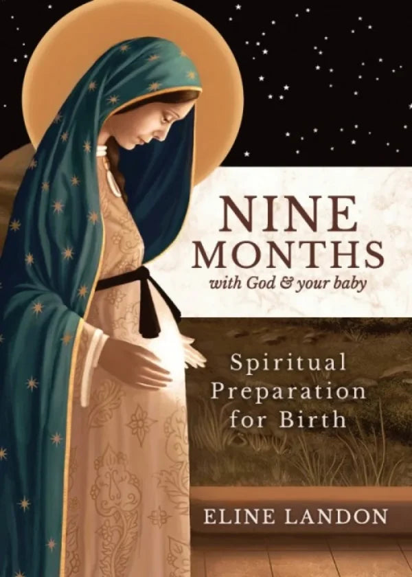 Nine Months with God and Your Baby - Spiritual Preparation for Birth