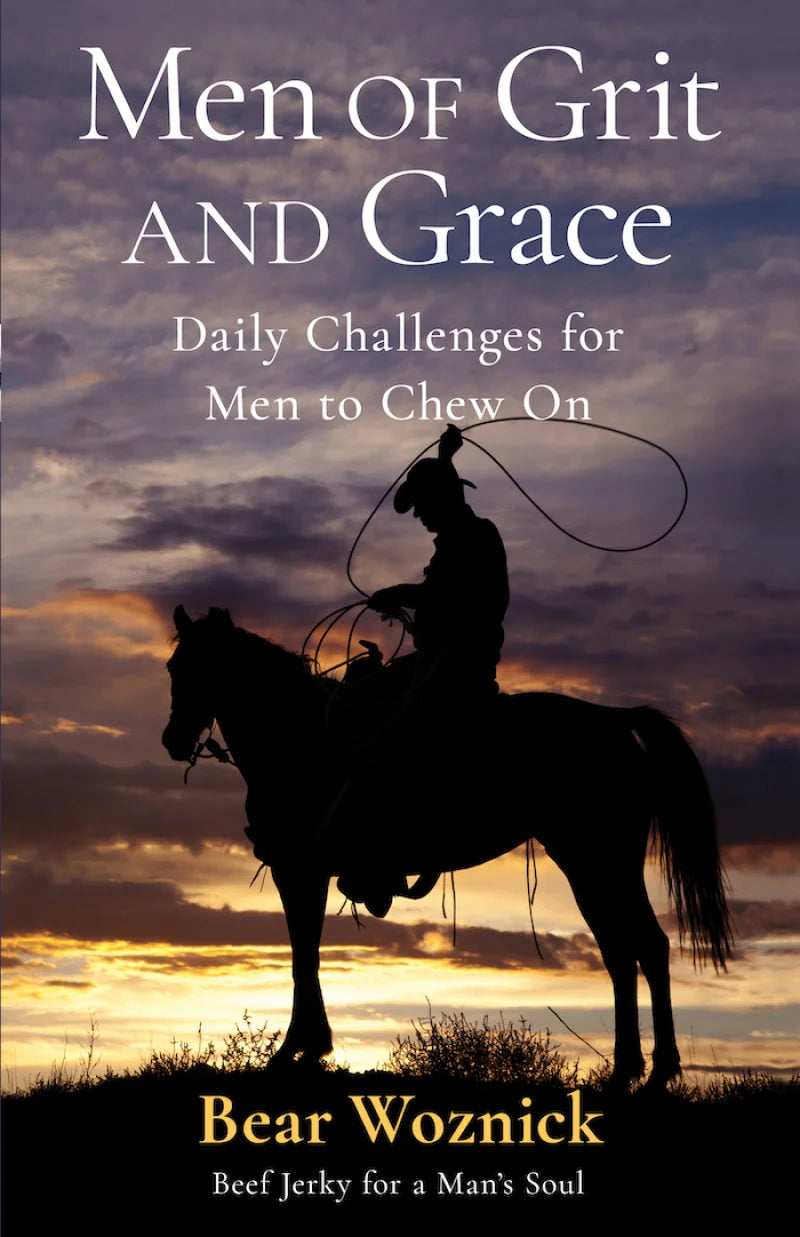 Men of Grit and Grace - Daily Challenges for Men to Chew On