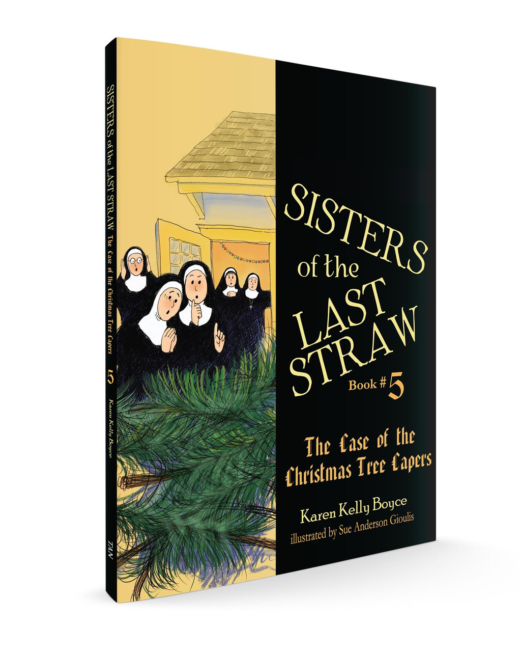 Sisters of the Last Straw Volume 5: The Case of the Christmas Tree Capers