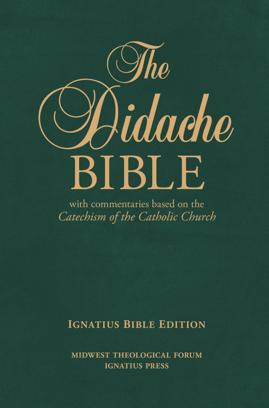 The Didache Bible with Commentaries Based on the Catechism of the Catholic Church