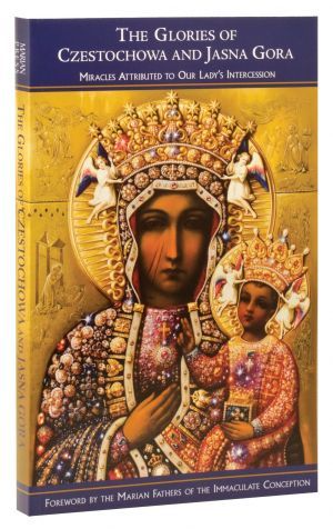 The Glories of Czestochowa and Jasna Gora